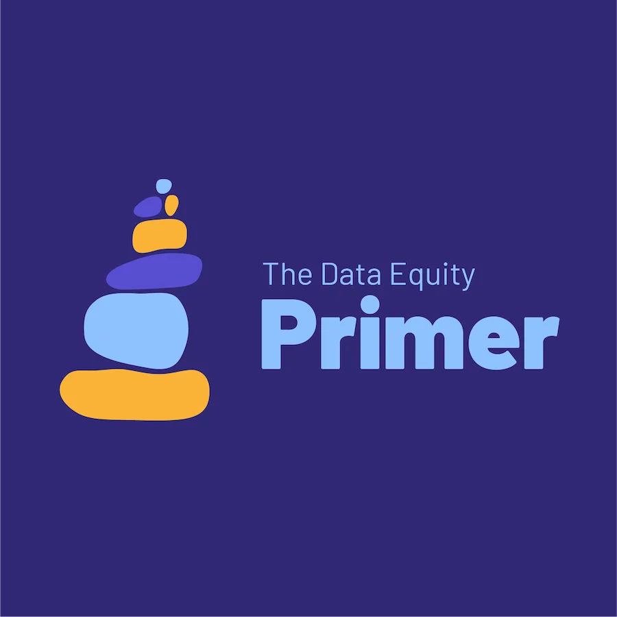 Decorative image of a stack of stones with the text: The Data Equity Primer